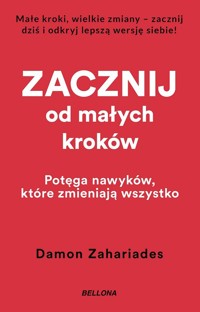 Zacznij od małych kroków - Damon Zahariades - ebook + książka