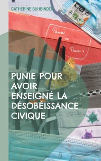 Punie pour avoir enseigné la désobéissance civique - Catherine Buhbinder - ebook