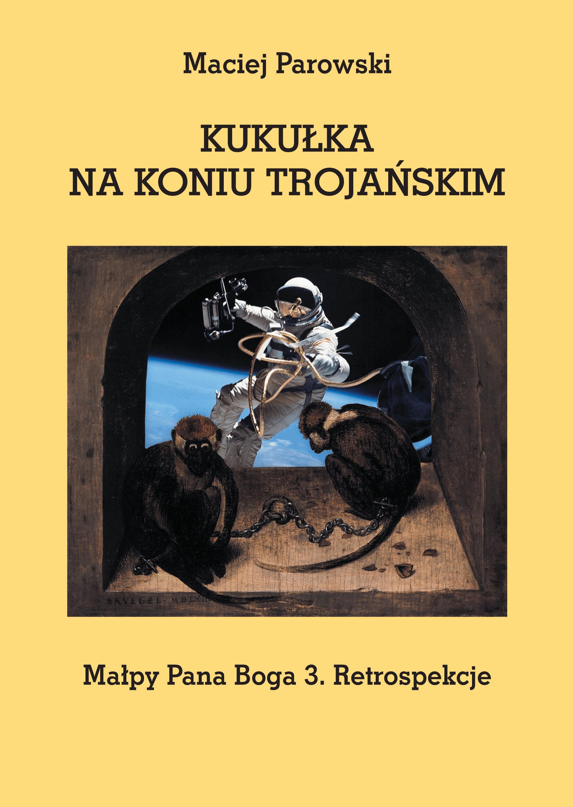 KUKUŁKA NA KONIU TROJAŃSKIM. Małpy Pana Boga 3. Retrospekcje