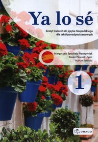 Ya lo se 1 Język hiszpański Ćwiczenia - Spychała-Wawrzyniak Małgorzata - książka
