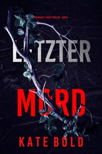 Letzter Mord (Ein Maggie-Flight-Thriller – Band 1) - Kate Bold - ebook