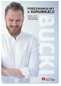 Porozmawiajmy o komunikacji - Piotr Bucki - książka