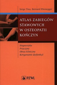 Atlas zabiegów stawowych w osteopatii kończyn - Tixa Serge, Ebenegger Bernard - książka