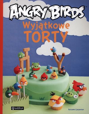 Angry Birds. Wyjątkowe torty - zbiorowa praca - książka