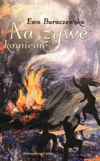 Na żywe kamienie - Buraczewska Ewa - książka