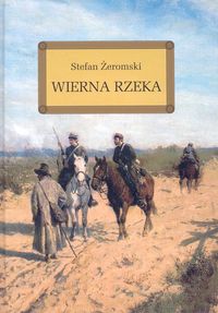 Wierna rzeka/ - Stefan Żeromski - książka