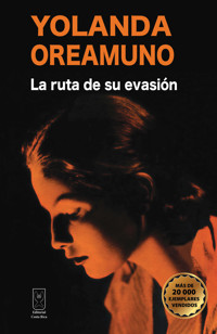 La ruta de su evasión - Yolanda Oreamuno - ebook