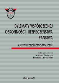 Dylematy współczesnej obronności i bezpieczeństwa państwa. Aspekty ekonomiczno-społeczne -  - książka