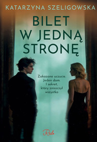 Bilet w jedną stronę - Katarzyna Szeligowska - ebook
