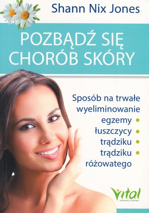 Pozbądź się chorób skóry - Shann Nix Jones - książka