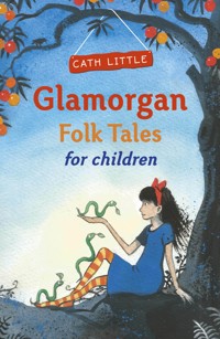 Glamorgan Folk Tales for Children - Cath Little - ebook