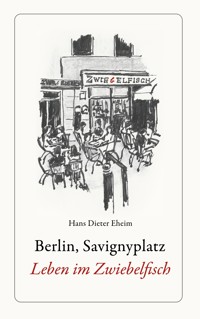 Berlin, Savignyplatz. Leben im Zwiebelfisch - Hans Dieter Eheim - ebook