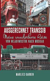 Ausgerechnet Transsib - Marlies Karben - ebook