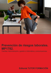 Prevención De Riesgos Laborales. Mp1782. Familias: Administración Y Gestión E Informática Y Comunicaciones. - Miguel Ángel Ladrón De Guevara - ebook