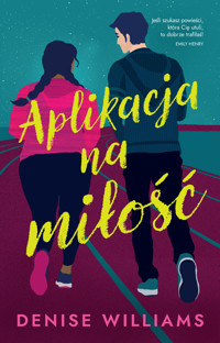 Aplikacja na miłość - Denise Williams - ebook + książka