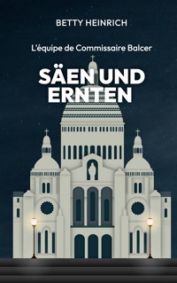 Säen und Ernten - L'équipe de Commissaire Balcer - Betty Heinrich - ebook