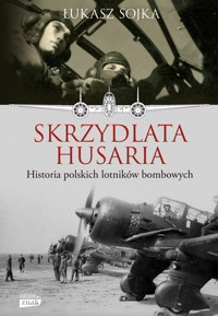Skrzydlata husaria. Historia polskich lotników bombowych - Sojka Łukasz - ebook