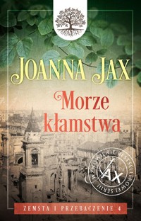 Zemsta i przebaczenie Tom 4 Morze kłamstwa - Joanna Jax - książka