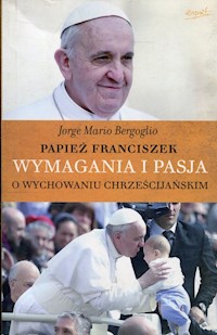 Wymagania i pasja - Bergoglio Jorge Mario - książka