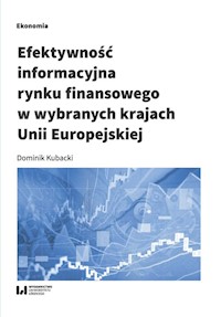 Efektywność informacyjna rynku finansowego w wybranych krajach Unii Europejskiej - Dominik Kubacki - książka