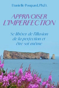 Apprivoiser l'imperfection - Danielle Poupard - ebook