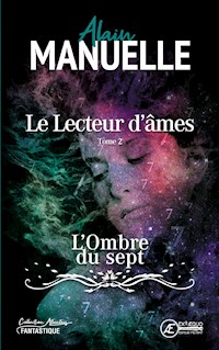Le Lecteur d’âmes - Tome 2 - Alain Manuelle - ebook