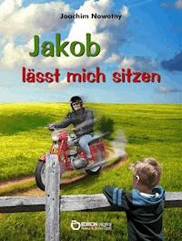 Jakob lässt mich sitzen - Joachim Nowotny - ebook