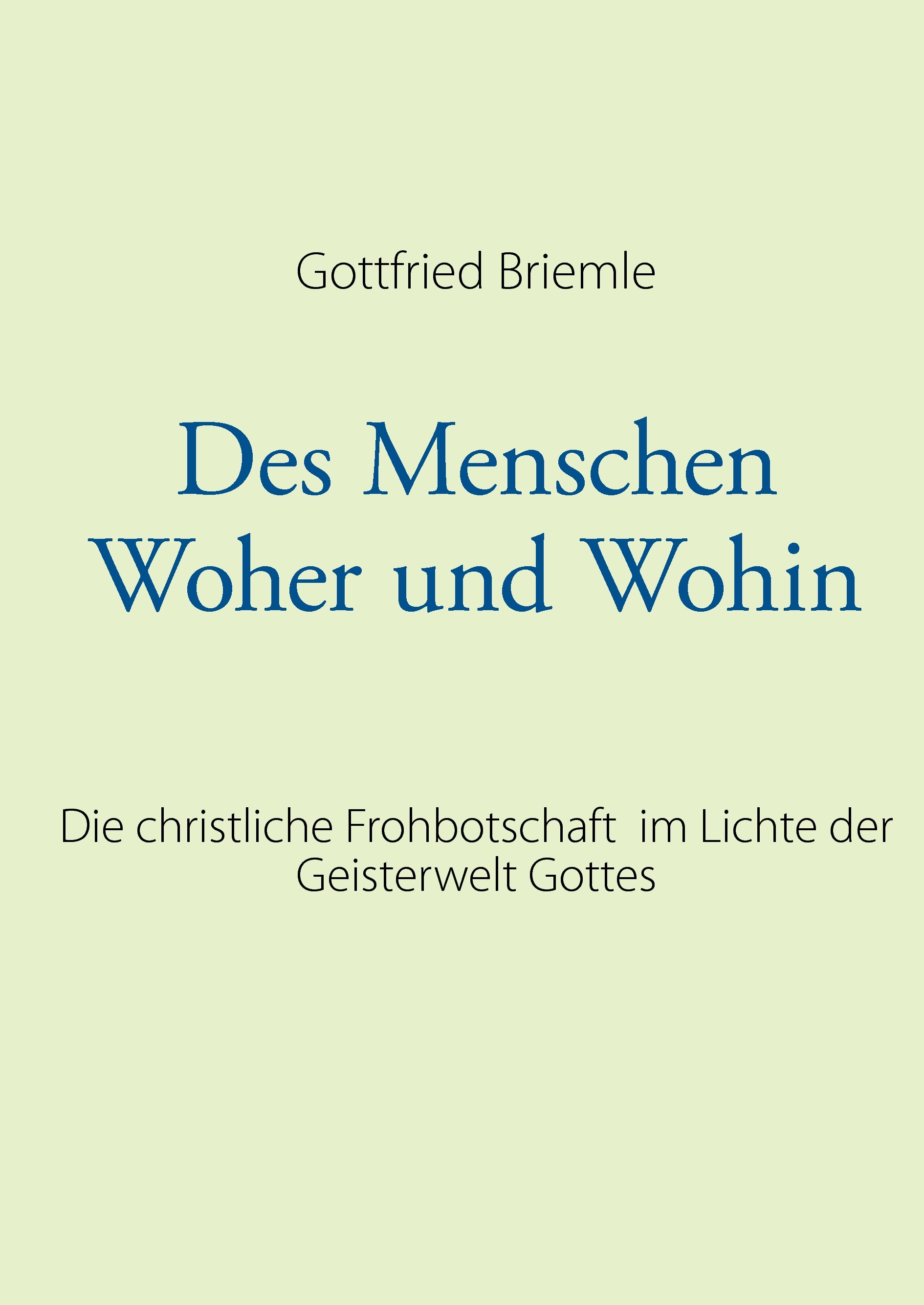 Des Menschen Woher und Wohin