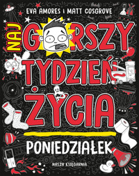 Poniedziałek. Najgorszy tydzień życia - Matt Cosgrove, Eva Amores - książka