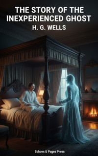 The Story of the Inexperienced Ghost - H G Wells - ebook