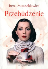 Przebudzenie - Matuszkiewicz Irena - ebook
