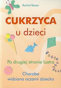 Cukrzyca u dzieci Po drugiej stronie lustra - Besser Rachel - książka