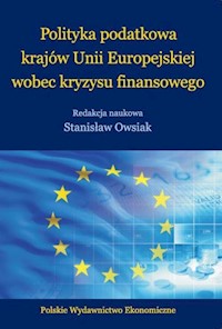 Polityka podatkowa krajów Unii Europejskiej wobec kryzysu finansowego -  - książka