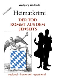 Heimatkrimi - Der Tod kommt aus dem Jenseits - Wolfgang Wallenda - ebook