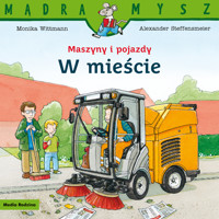Mądra Mysz. Maszyny i pojazdy. W mieście - Monika Wittmann - książka