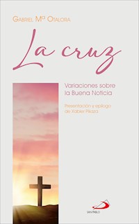 La cruz - Gabriel María Otalora Moreno - ebook