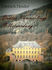 Doktor Kümmerlings Selbstwerdung - Dietrich Heider - ebook