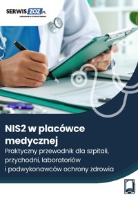 NIS2 w placówce medycznej. Praktyczny przewodnik dla szpitali, przychodni, laboratoriów i podwykonawców ochrony zdrowia - Maciej Lipka, Magdalena Pokrzycka-Walczak - ebook