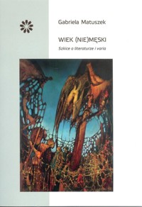 Wiek (nie)męski - Matuszek Gabriela - książka