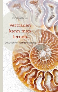 Vertrauen kann man lernen - Christina Burger - ebook