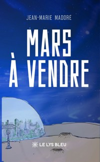Mars à vendre - Jean-Marie Madoré - ebook