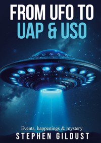 From UFO to UAP & USO - Stephen Gildust - ebook
