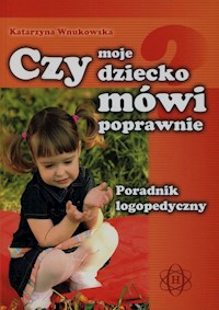 Czy moje dziecko mówi poprawnie - Wnukowska Katarzyna - książka