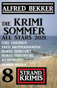 Die Krimi Sommer All Stars 2021: 8 Strand Krimis - Alfred Bekker - ebook