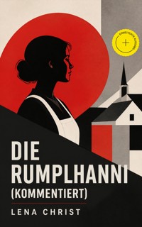 Die Rumplhanni (Kommentiert) - Lena Christ - ebook