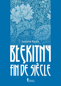 Błękitny fin de siècle - Justyna Bajda - książka