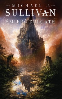 Śmierć Dulgath. Cykl Kroniki Riyrii. Tom 3 - Michael J.Sullivan - ebook + książka