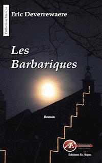 Les barbariques - Eric Deverrewaere - ebook
