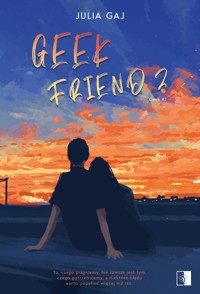 Geek Friend 2 - Gaj Julia - ebook + audiobook + książka