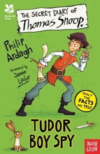 National Trust: The Secret Diary of Thomas Snoop, Tudor Boy Spy - Philip Ardagh - ebook